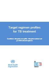Target regimen profiles for TB treatment: candidates: rifampicin-susceptible, rifampicin resistant and pan-TB treatment regimens