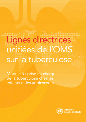 Lignes directrices unifiées de l'OMS sur la tuberculose Module 5